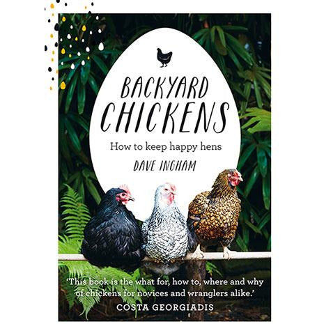 Backyard Chickens by Dave Ingham